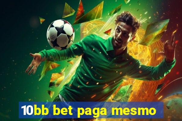 10bb bet paga mesmo